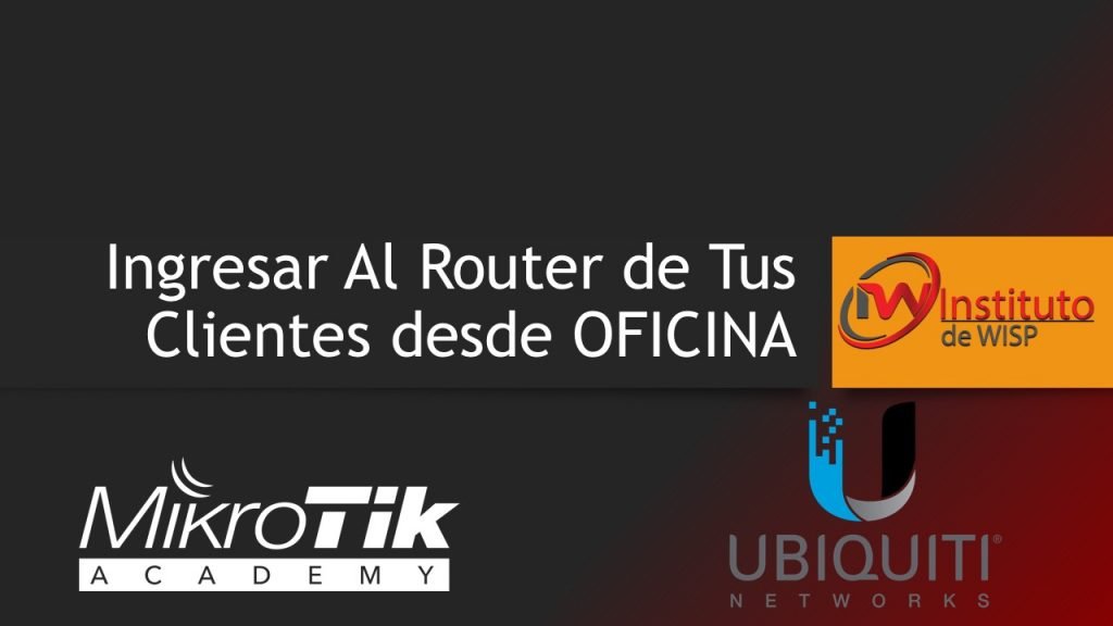 Cómo Ingresar al Router de tus Clientes desde tu OFICINA al CPE Mikrotik & Ubiquiti. Miralo!